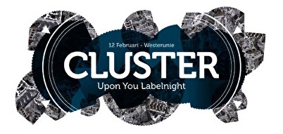 Cluster: Upon You Labelnight