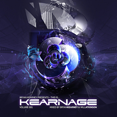 Bryan Kearney presents this is Kearnage volume 001 - mixed by Bryan Kearney & Will Atkinson