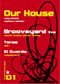 Our House met o.a. Grooveyard