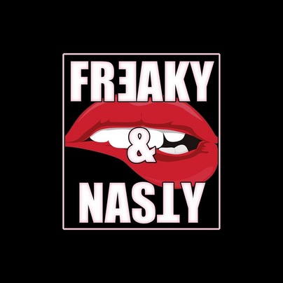 Freaky & Nasty