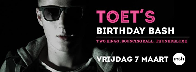 Toet's birthday bash!