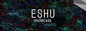 ESHU Showcase