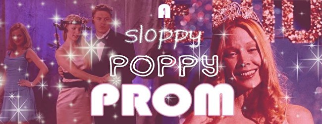 A Sloppy Poppy Prom