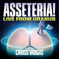 Asseteria! Live From Uranus - Mixed by Chriss Vargas