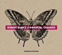 Robert Babicz - Immortal Changes