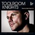 Toolroom Knights - Mixed by Mark Knight 3.0