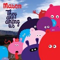 Mason - They Are Among Us