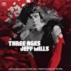 The Three Ages - Jeff Mills