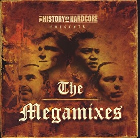 The History of Hardcore - The Dreamteam Edition  The Megamixes