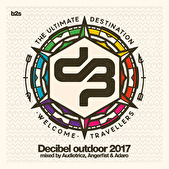 Decibel Outdoor 2017 - Mixed By: Audiotricz, Angerfist & Adaro