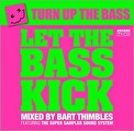 Turn Up The Bass - Let The Bass Kick