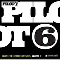 Pilot 6 - Collected Extended Versions Vol. 1