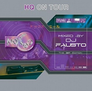 HQ ON TOUR – Mixed By DJ Fausto (The 1st Edition)