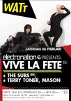 Electronation presents Vive La Fete, The Subs, Terry Toner & Mason