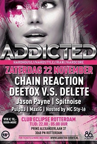 Addicted komt naar Club Eclipse Rotterdam met grote namen zoals Chain Reaction, Deetox, Delete, Jason Payne & Spitnoise