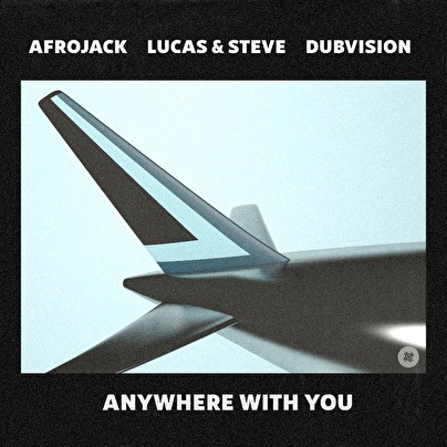 afbeelding Afrojack, Lucas & Steve en DubVision presenteren ANYWHERE WITH YOU