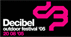 Decibel Outdoor Festival 2005 update