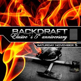 Backdraft - Elusive`s 5th anniversary