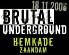Brutal Underground in Hemkade