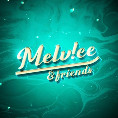 Melv!ee & Friends