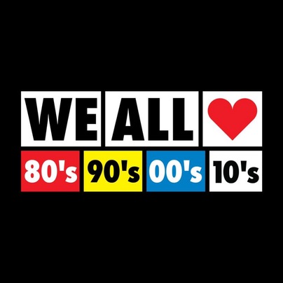We All Love 80's 90's 00's