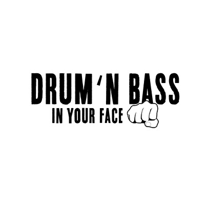 Drum 'n bass in your face