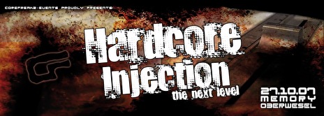 Hardcore injection