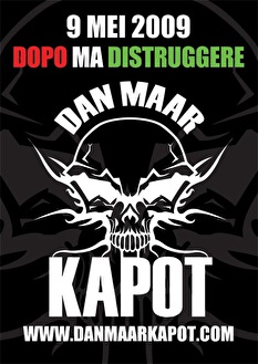 Dan Maar Kapot = Dopo Ma Distruggere