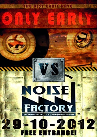 Only Early vs Noise Factory
