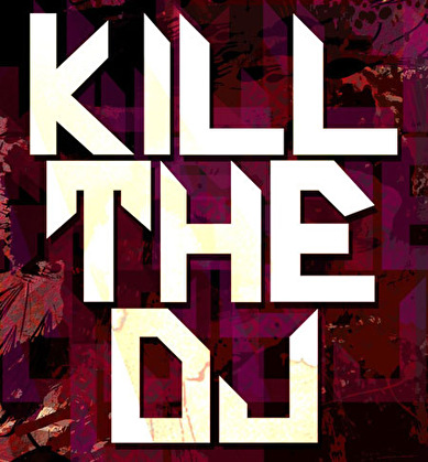 Kill the Dj