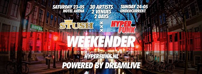 Stush & Hyperfunk Amsterdam Weekender