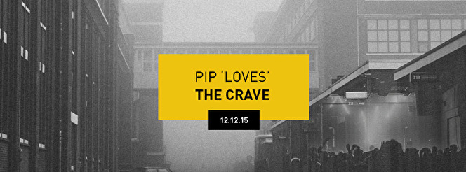 PIP 'loves' The Crave
