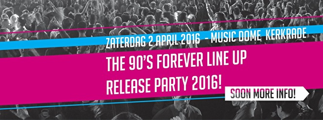 The 90's Forever - line up release party