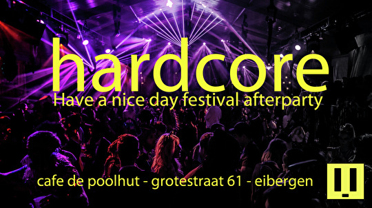 Hardcore: Have a nice day afterparty at de poolhut