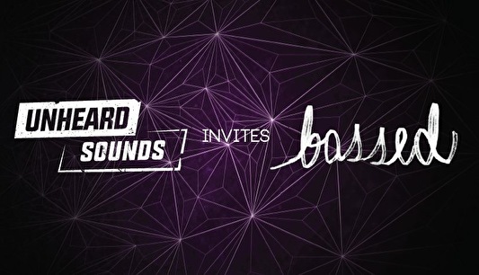 Unheard Sounds invites Bassed