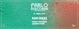 Pablo Discobar presents Dan Shake
