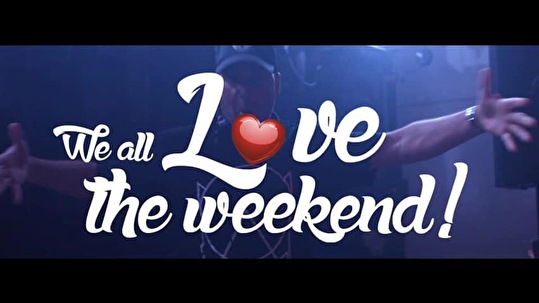 We All Love The Weekend