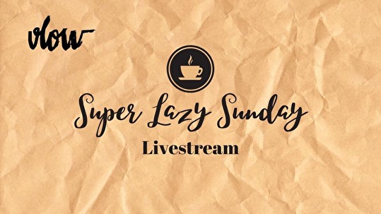 Super Lazy Sunday