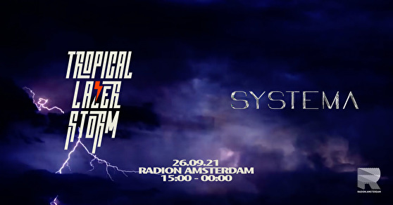 Systema × Tropical Lazer Storm