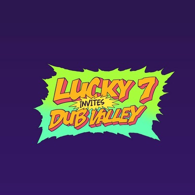 Lucky 7 invites Dub Valley
