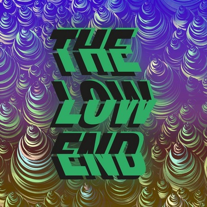 The Low End