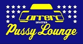 Carrera invites Pussy Lounge