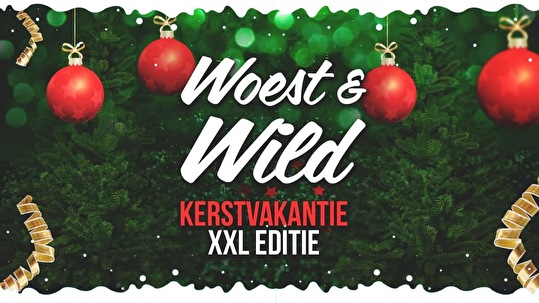 KerstFuif XXL Editie × Woest & Wild