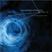 Traversable Wormhole Volume 6-10 - Mixed by Adam X
