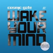 Cosmic Gate – Wake Your Mind Deluxe Edition