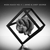 Jaymo & Andy George – Moda Black Volume II