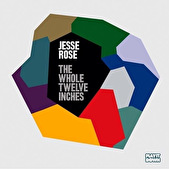 Jesse Rose – The Whole Twelve Inches