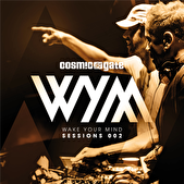 Cosmic Gate – Wake Your Mind Sessions 002