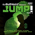 DJ Ruthless presents Jump! Part 4