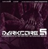 Darkcore 5 - Underground Nutrition For The Paranoid Souls